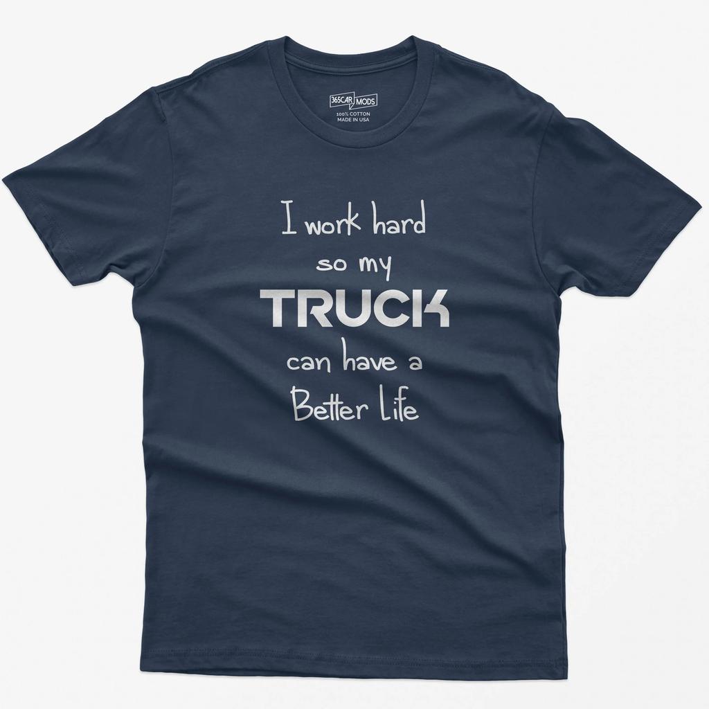 Summer Casual Fashion Funny Truck Driver Tshirt I Work Hard For My Truck Suitable For Both Unisex And Unisex
