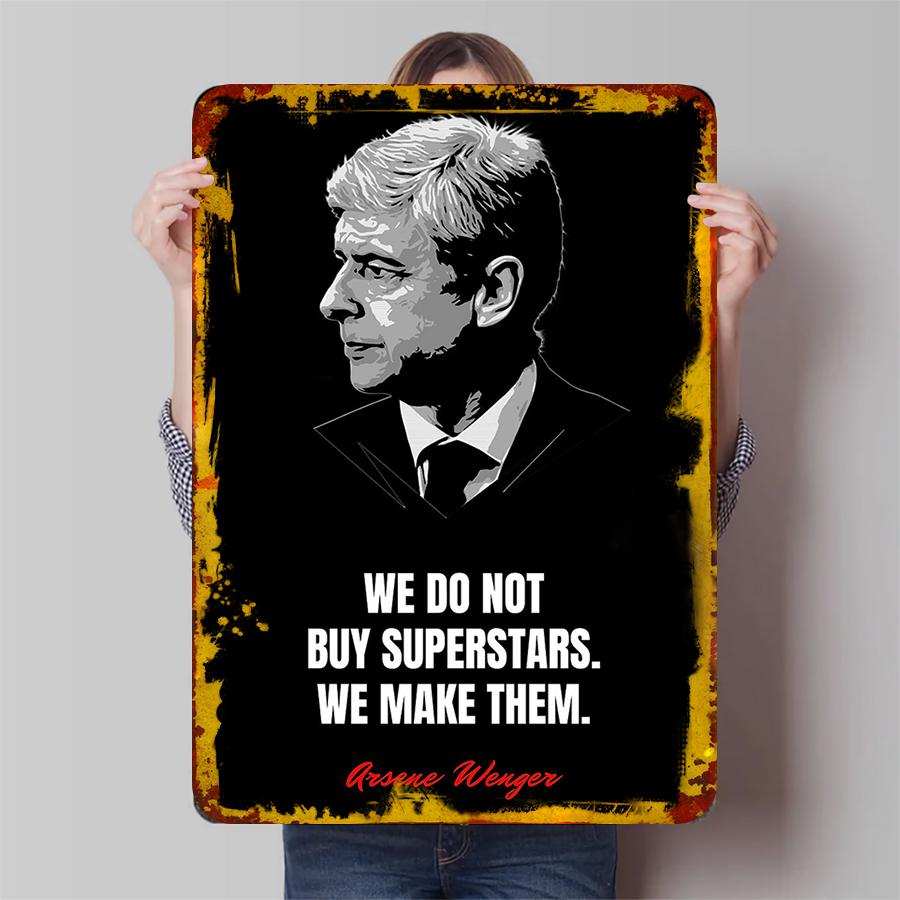 

Arsene Wenger Quote Metal Wall Art We Do Not Buy Superstars We Make Them Football Coach Decor for Home Office 20x30cm（7.8x11.8inch）