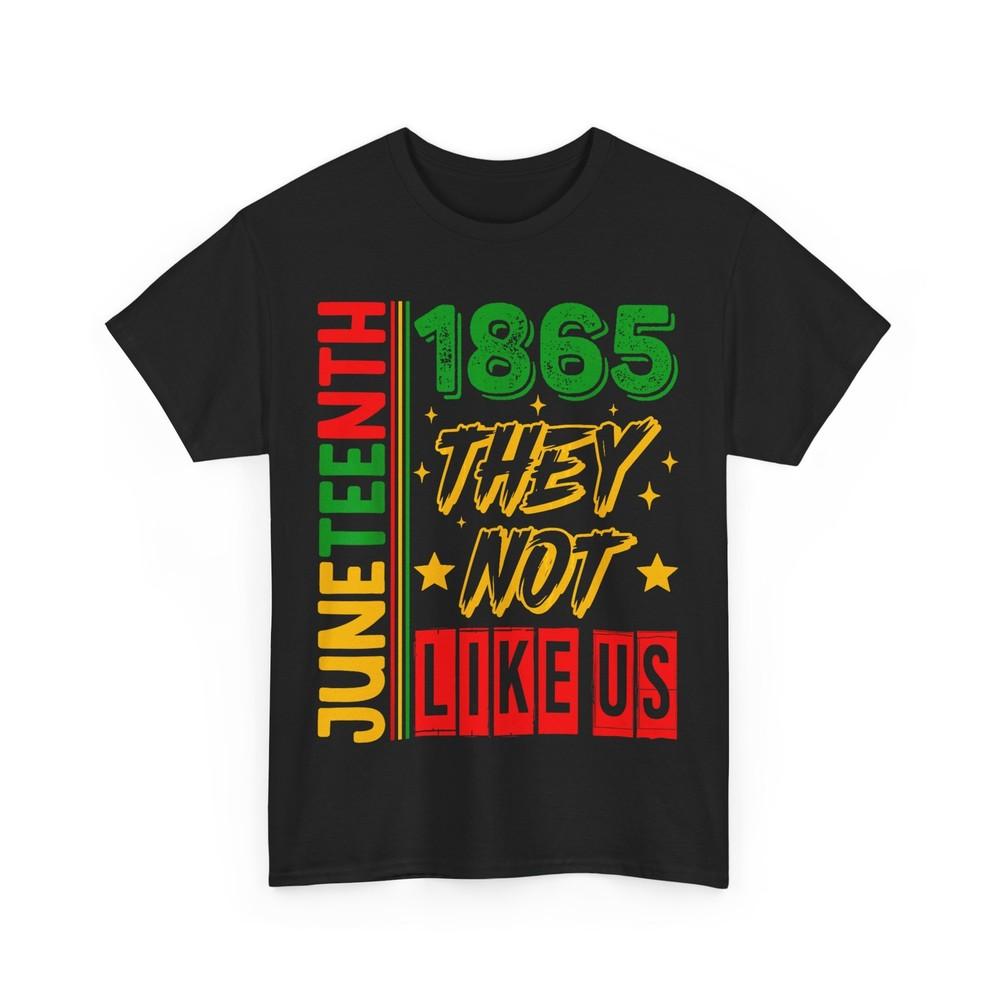 They Don't Like Us Shirt, Juneteenth 1865 Women Men Shirt