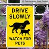2D Flat, 1pc Drive Slowly Watch for Pets Aluminium Sign - Bright Yellow & Black Design - Large 7.87x11.81 Inch Outdoor Warning Sign for Residential