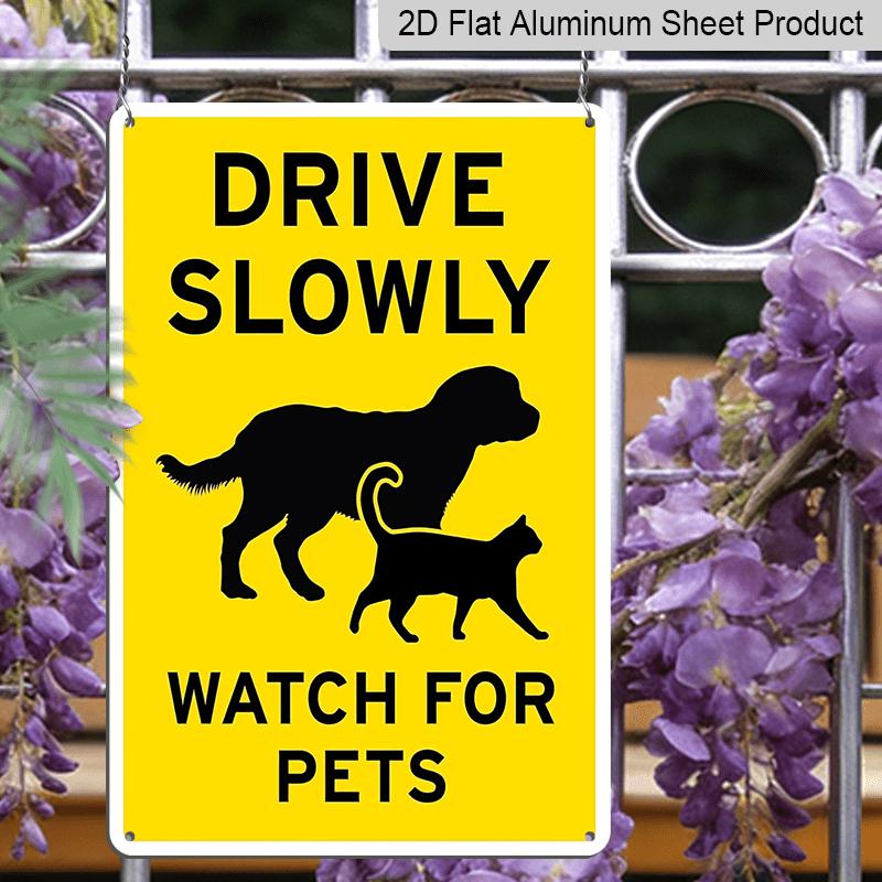 2D Flat, 1pc Drive Slowly Watch for Pets Aluminium Sign - Bright Yellow & Black Design - Large 7.87x11.81 Inch Outdoor Warning Sign for Residential