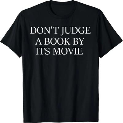Don't Judge A Book By Its Movie Shirt Trendy Tshirt Gift T-Shirt