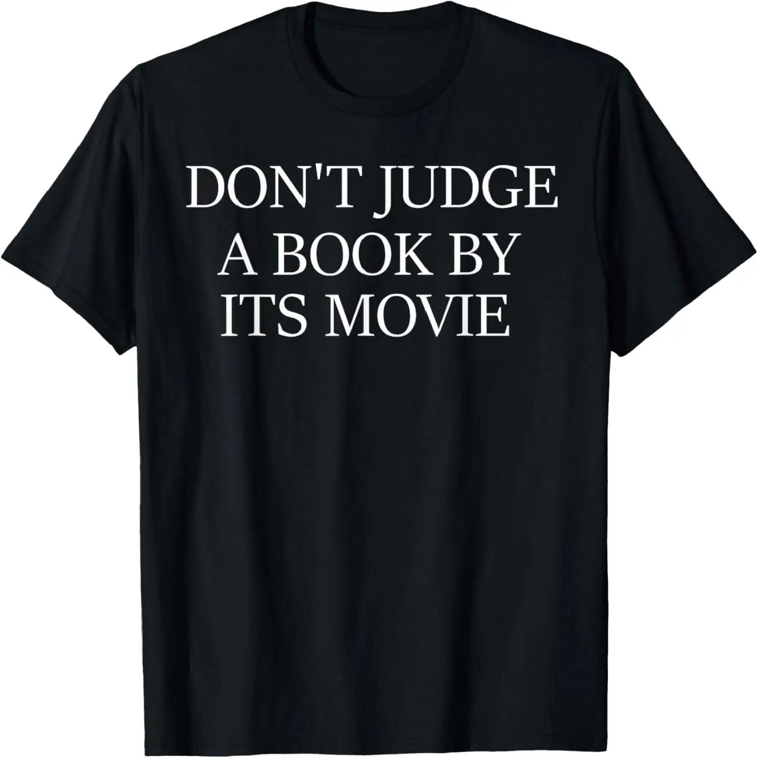 Don t Judge A Book By Its Movie Shirt Trendy Tshirt Gift T-Shirt XXXXXL