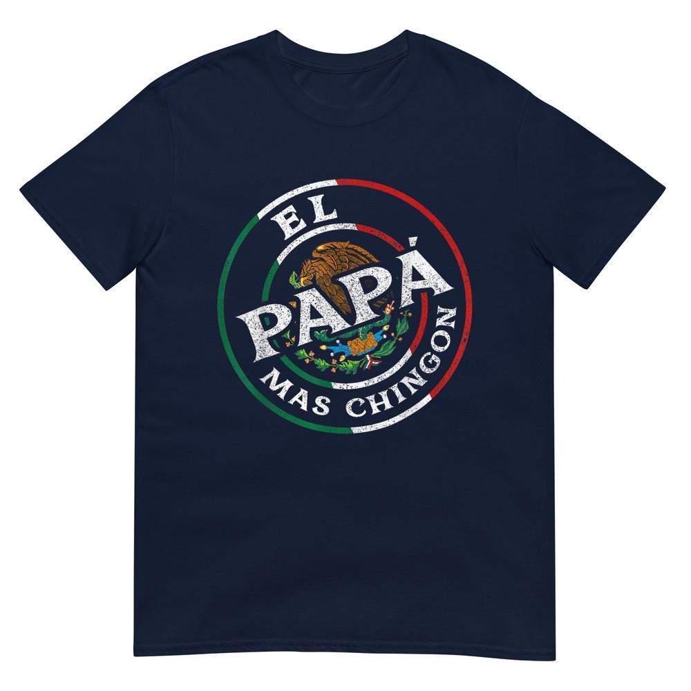 Fathers Day El Papa Mas Chingon Funny Mexican Dad Spanish TShirt S