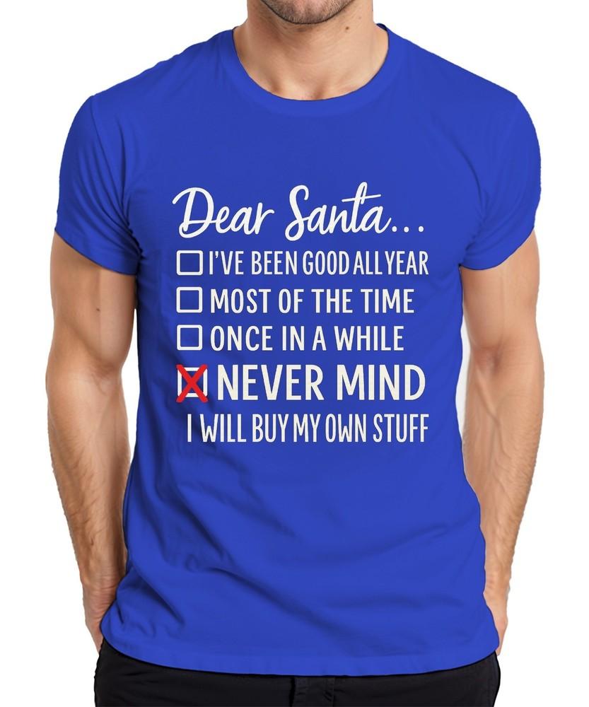 Dear Santa Never Mind Ill Buy My Stuff Christmas Funny Funny Unisexs Tshirt