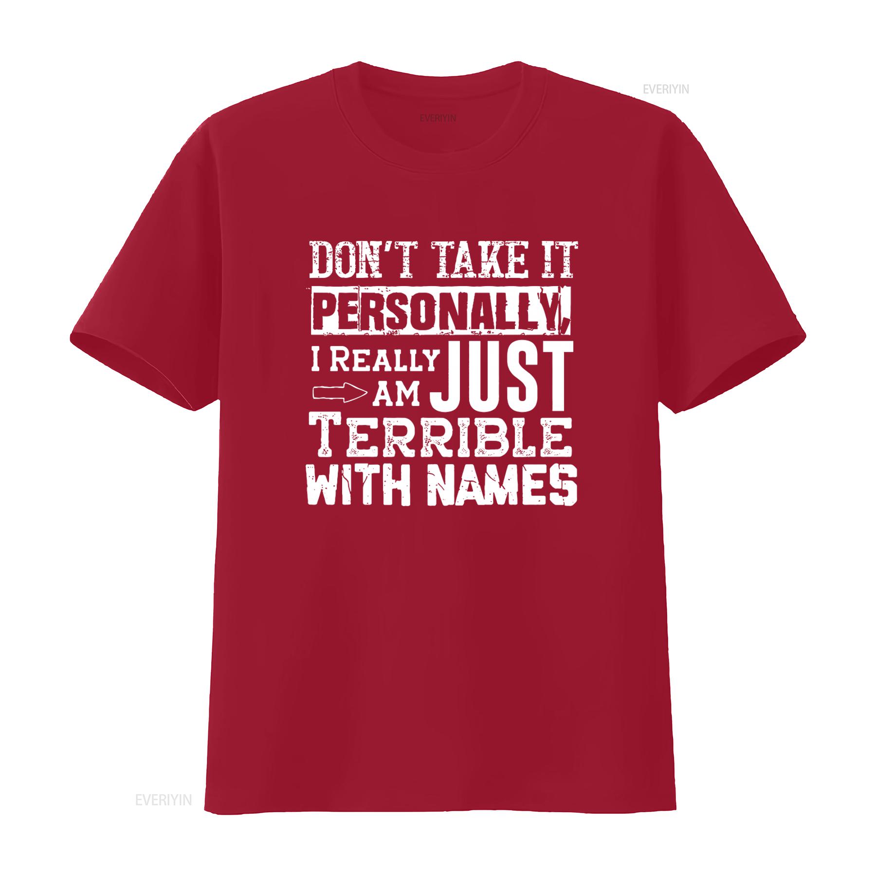 Смешная саркастическая футболка Не принимайте на свой счет Я просто ужасен с именами Дизайн винтажный Стирка Удобный Унисекс уличная одежда S