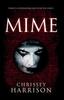 Mime by Chrissey Harrison Paperback Book 9781838593605
