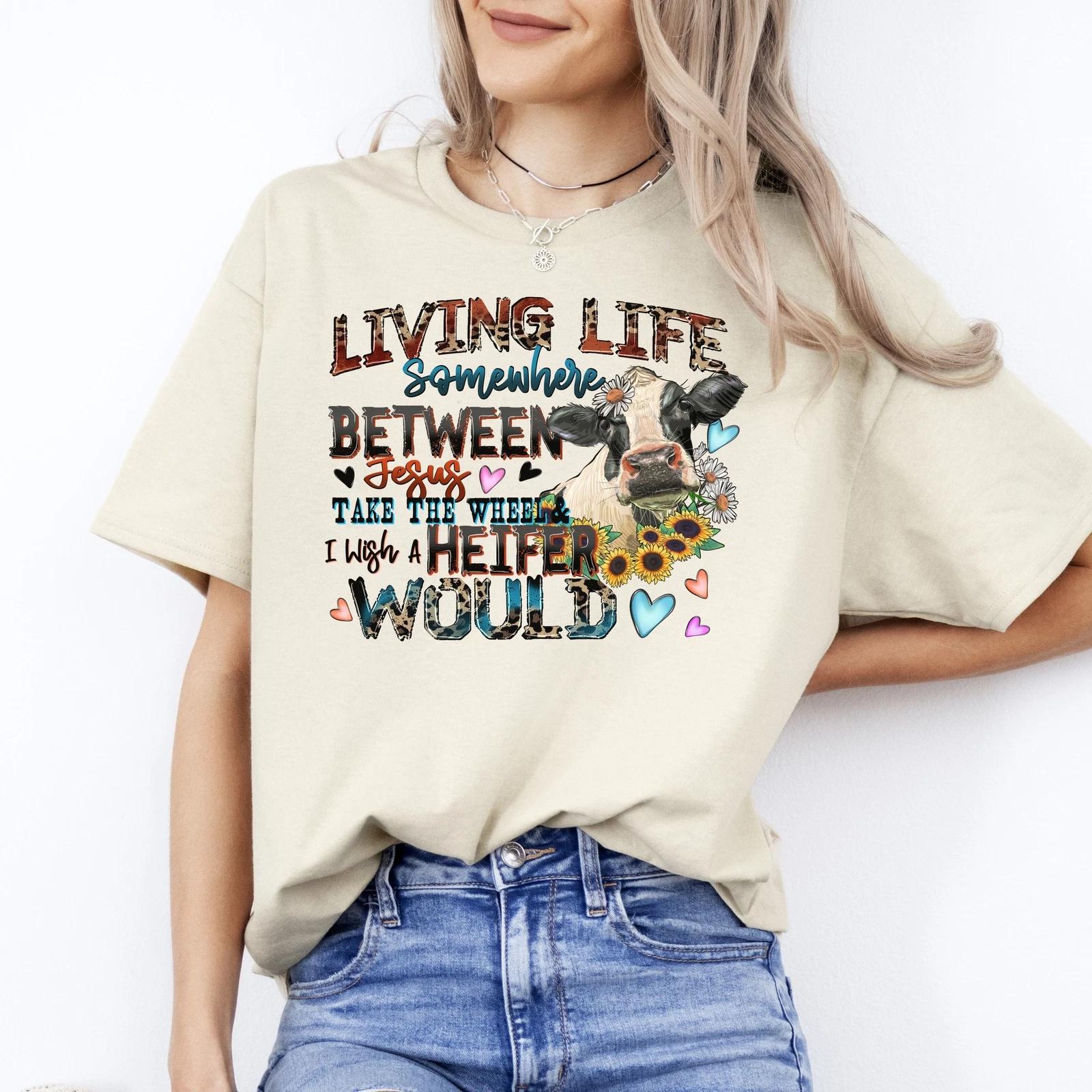 Living life somewhere between Jesus take the wheel T-Shirt gift Farm girl Unisex S