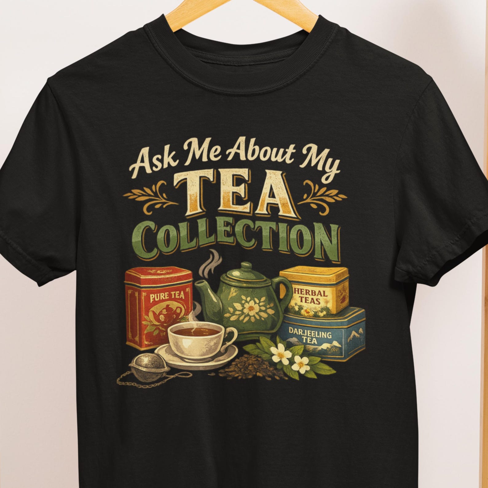 Ask Me About My Tea Collection T-Shirt Vintage Tea Lover Gift Relaxed Fit Tee 4XL