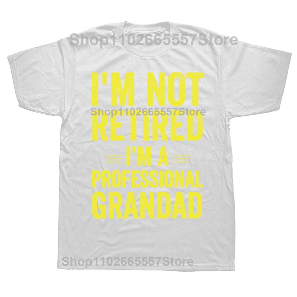 Funny I'm Not Retired I'm A Professional Grandad Vintage T-shirts Men Fashion Casual Tshirt 100% Cotton Loose Oversized T Shirt
