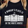 A Women S Place Is In the White House T Shirt Kamala Harris Tee  Election Feminist Women Vote Vintage Washed Streetwear