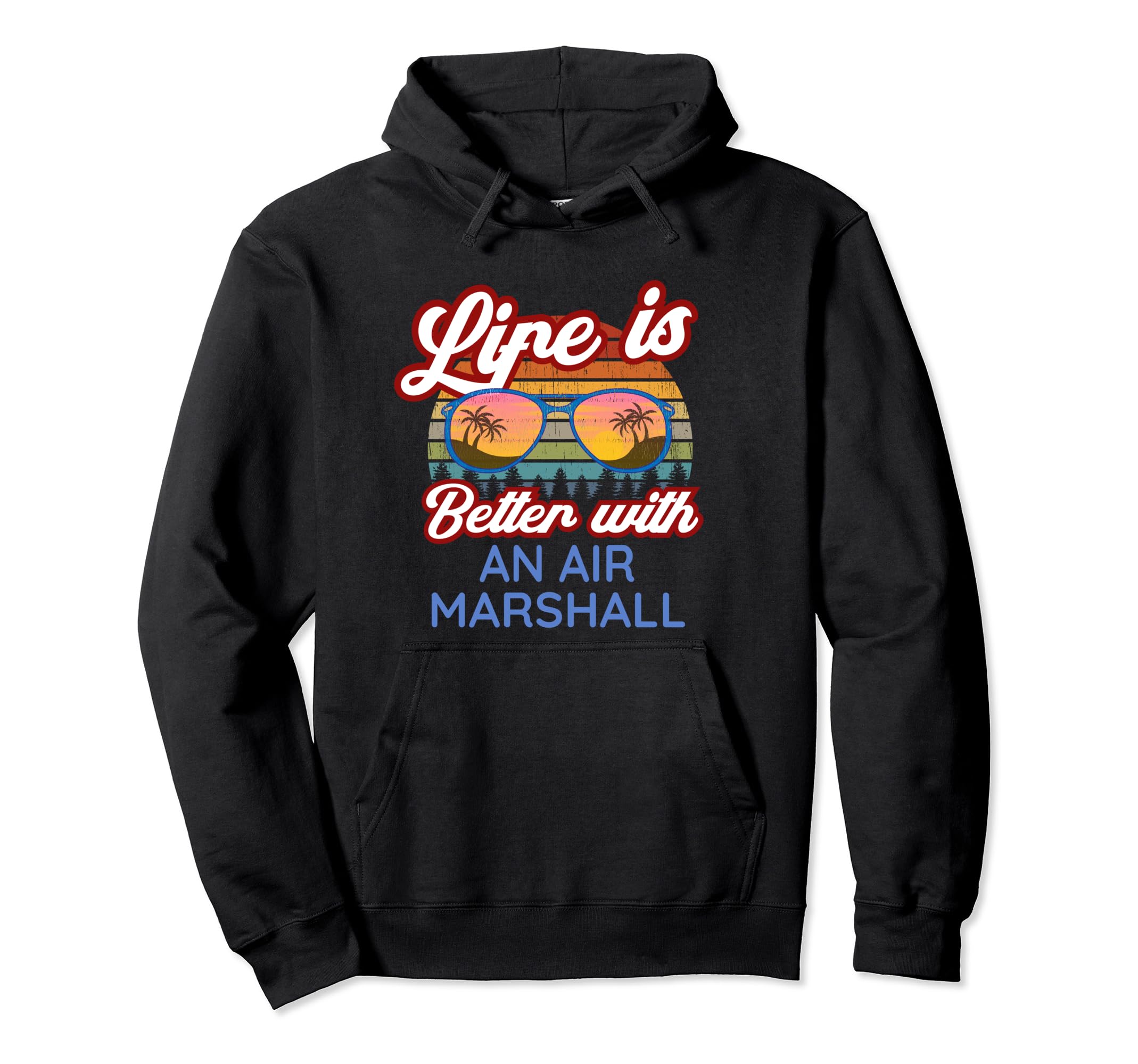 

Air Marshall / “Life Is Better With An Air Marshall” Hoodie