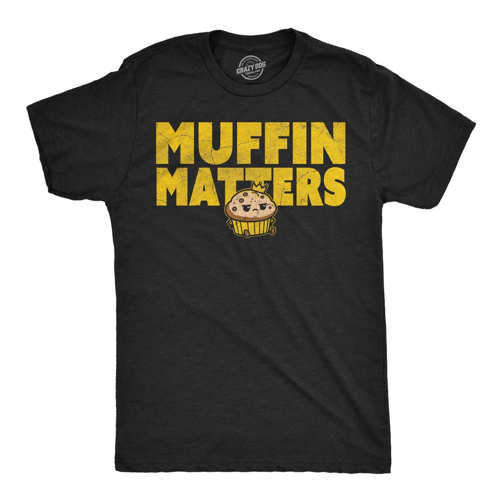 Mens Funny T Shirts Muffin Matters Sarcastic Graphic Novelty Tee For Men XXL