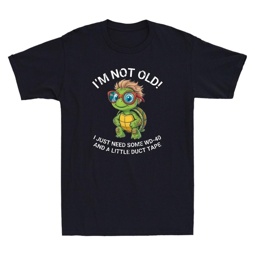 Turtle I m Not Old Just Need Some WD-40 &A Little Duct Tape Funny Men s T-Shirt XL