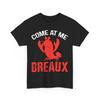 Crawfish Come At Me Breaux Crawfish Lovers Crawfish Festival T-Shirt