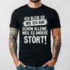 Funny TShirts Men Ich Bleib So Wie Ich Bin Schon Alleine Because Es Stört New Arrival Breathable for Women Sayings Graphic Gift