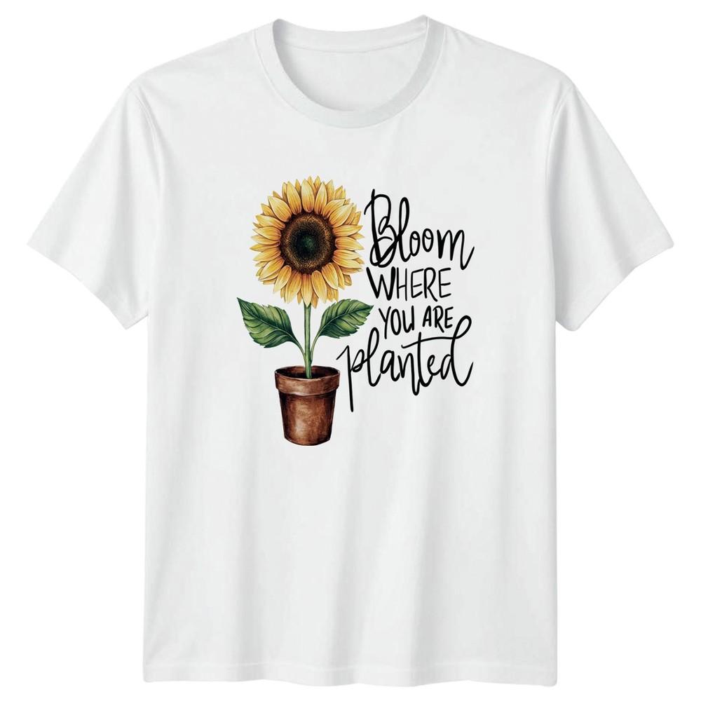 Bloom Where You Are Planted Unisexs TShirt Sunflower Gardening Gift For Her S
