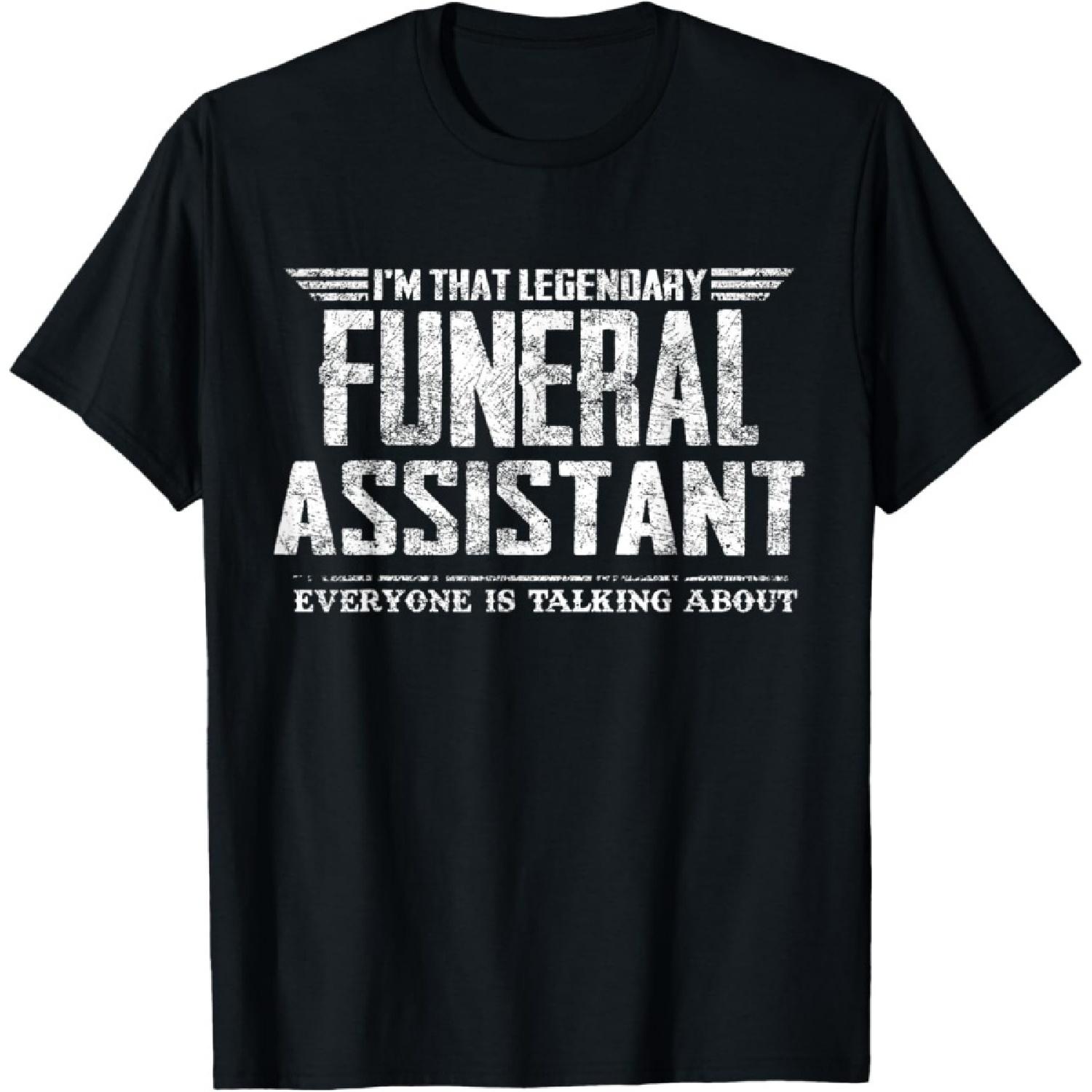I m That Legendary Funeral Assistant T-Shirt(1) S