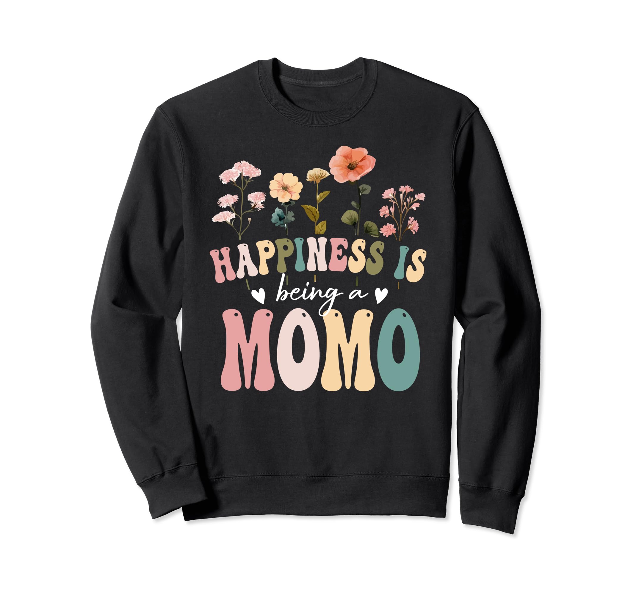 

Happiness is Being a Momo Floral Design Momo Mother s Day Sweatshirt