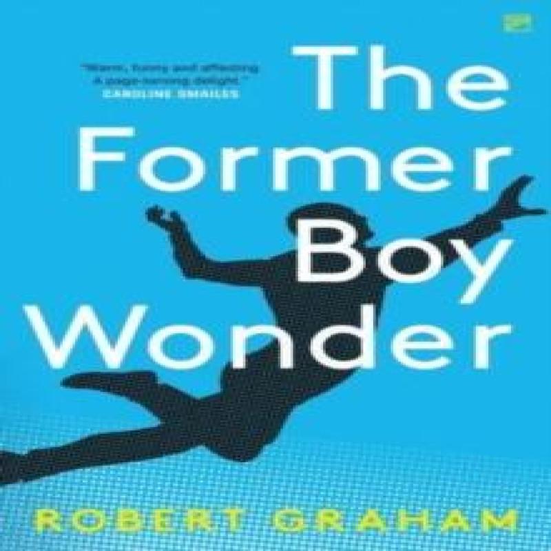 The Former Boy Wonder by Robert Graham Paperback Book 9781912436934