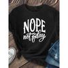Women'S Loose-Fit "NOPE Not Today" Graphic T-Shirt - Made From Soft, Breathable, Medium-Stretch Fabric,