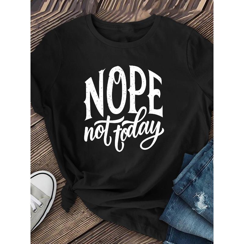 Women'S Loose-Fit "NOPE Not Today" Graphic T-Shirt - Made From Soft, Breathable, Medium-Stretch Fabric,