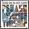 CD DOGS DIE IN HOT CARS  Please Describe Yourself Reis VVR1027142 V2 2004 Europe Rock Used