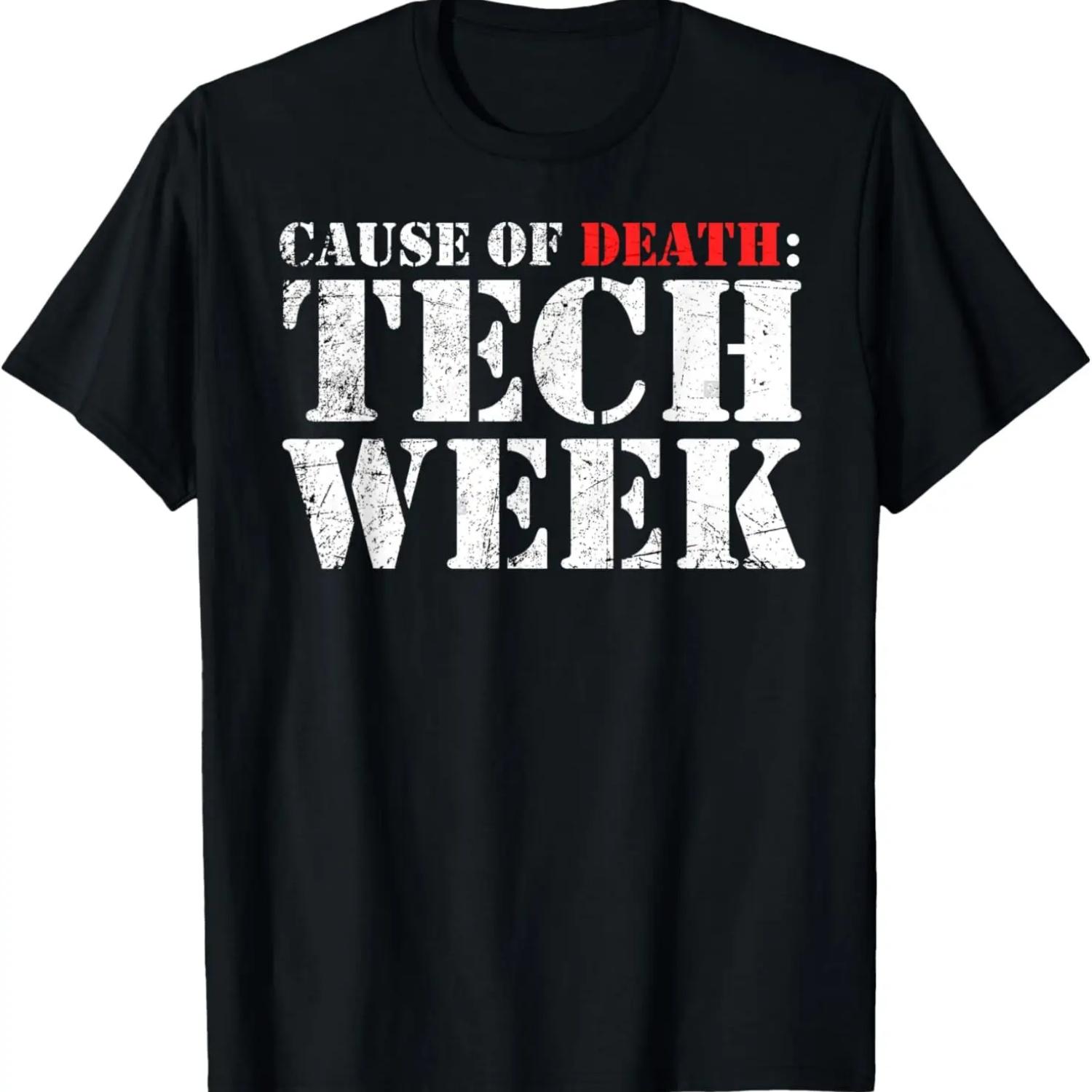 

Funny Tech Week (Cause of Death) - Theater Geek Musical Crew T-Shirt XXXXXL