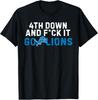 4th Down And Fck It Go Lions Sarcastic Manner Unisex T-Shirt Unisex T-Shirt