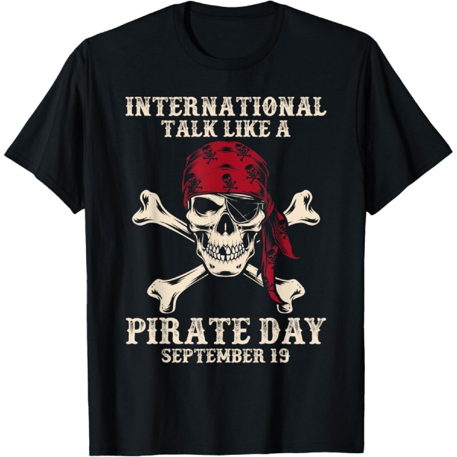 International Talk Like A Pirate Day Funny Pirate Lover T-Shirt S