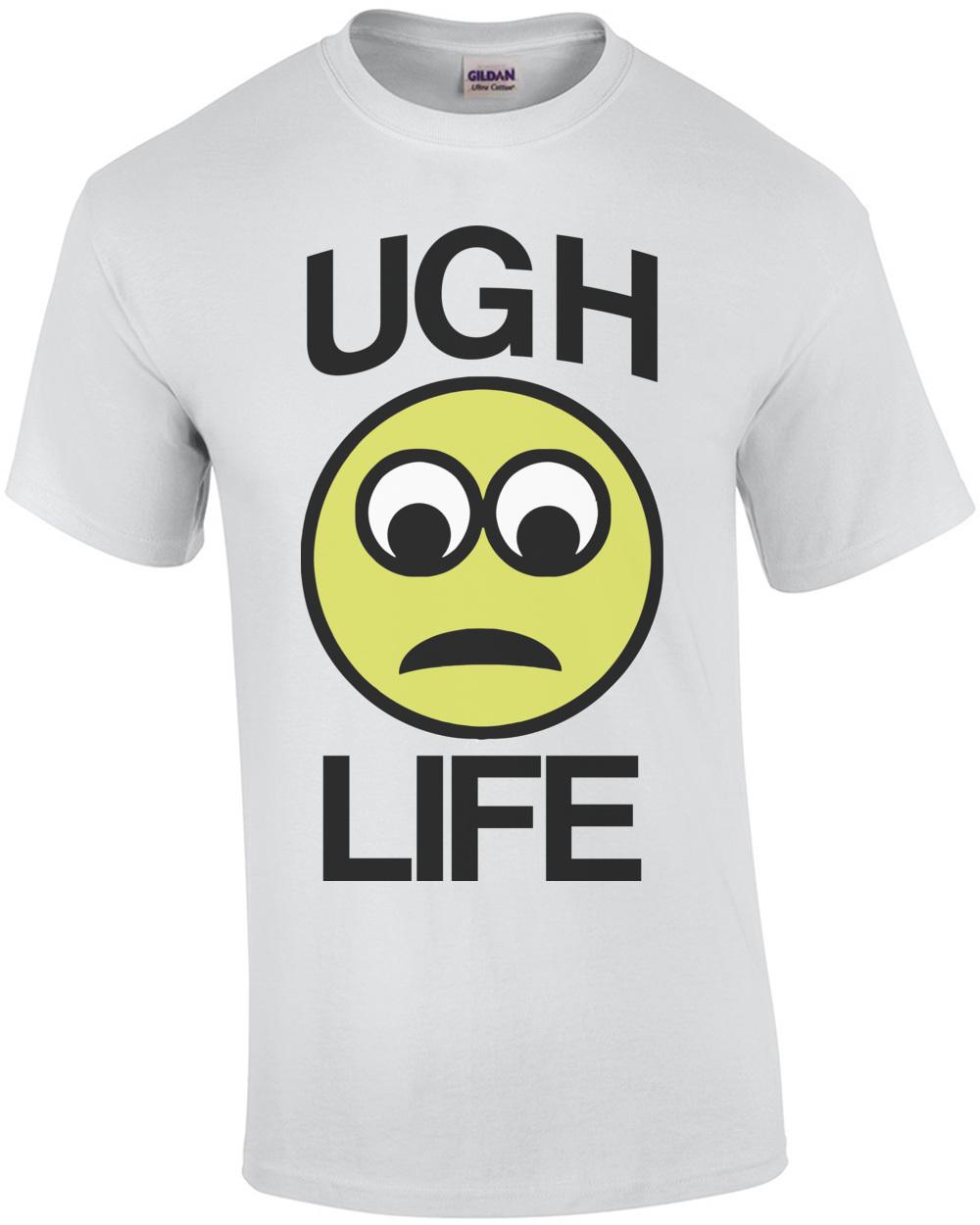 Ugh Life Face T-Shirt Unisex T-Shirt XXXXL