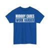 Workout Nobody Cares Work Harder Gym Motivation Sport T-Shirt