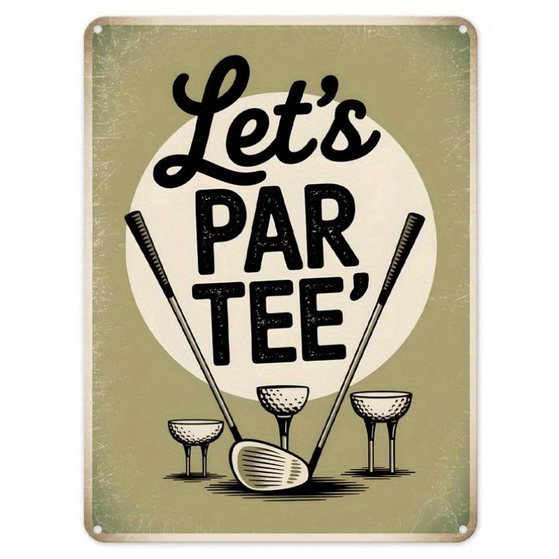 Lets Par Tee Golf Metal Sign  Vintage Golf Decor Poster Plaque with Crossed Clubs  HeavyDuty Iron Retro for Man Cave Garage 20x30cm（7.8x11.8inch）