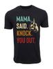 MAMA SAID KNOCK YOU OUT PREMIUM T-Shirt