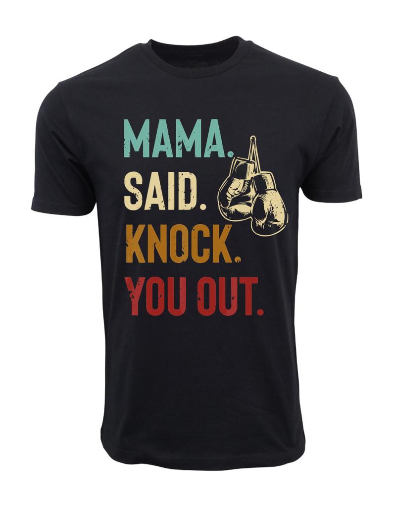 MAMA SAID KNOCK YOU OUT PREMIUM T-Shirt