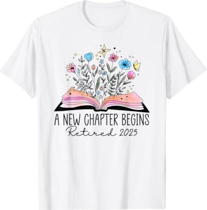 floral book a new chapter begins retired retirement teacher T-Shirt Unisex T-Shirt L