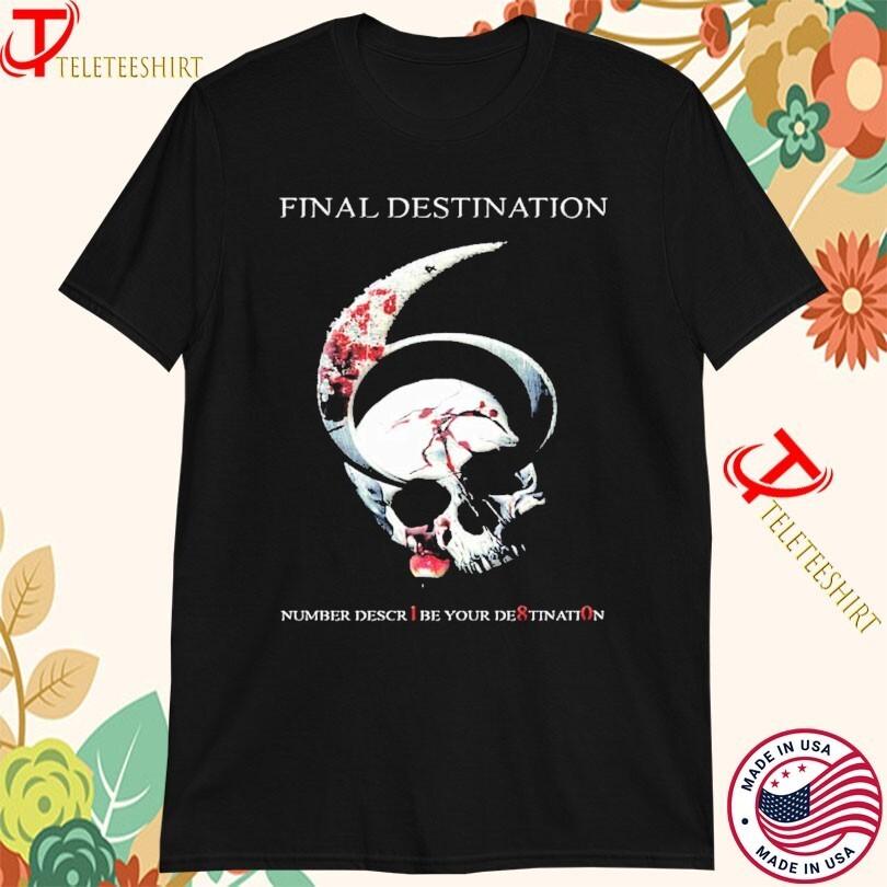 Final Destination Number Describe Your Destination 6 Bloodlines May 12026 T-shir XL