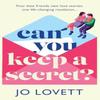Can You Keep A Secret by Jo Lovett Hardback Book 9781785135088