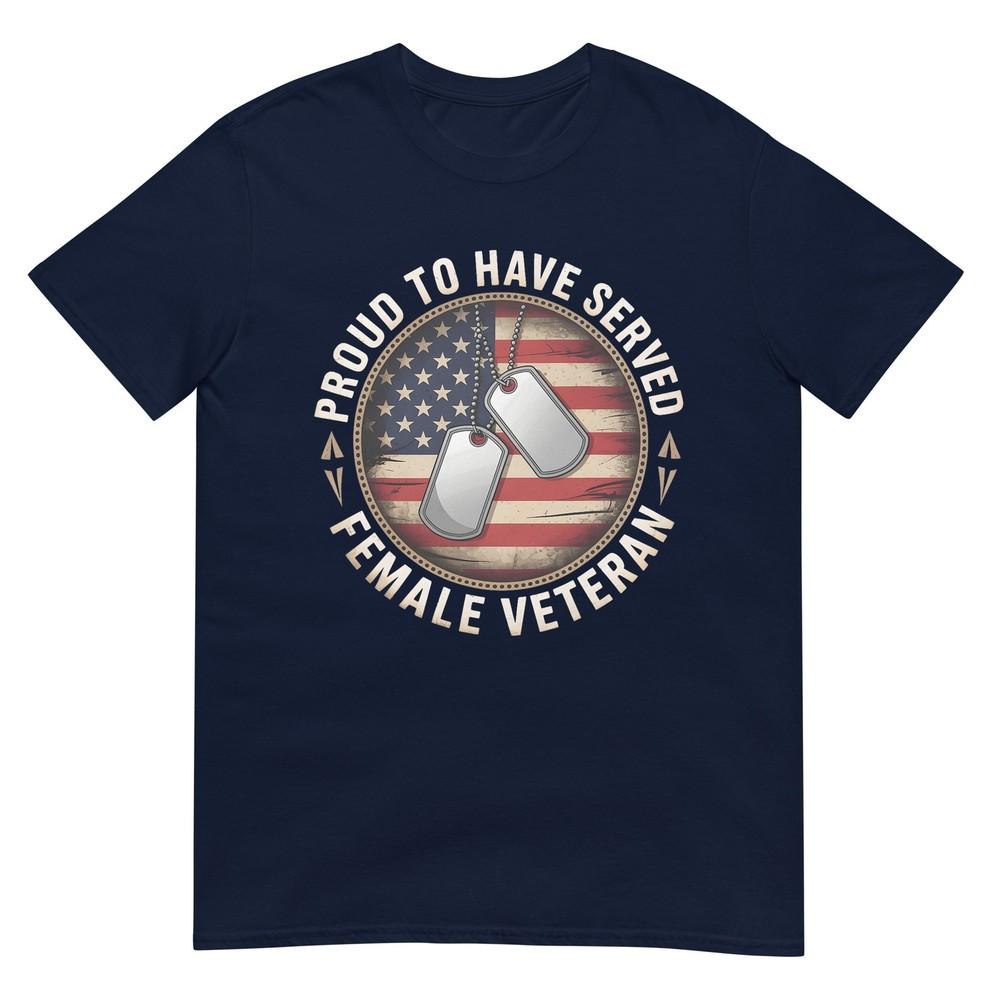 Proud To Have Served Female Veteran Day 4th Of July Usa Flag TShirt S