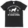 Not Listening Thinking Cocker Spaniel Pet Owner T Shirt Funny