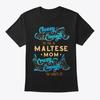 Classy Maltese Mom T-Shirt Made In the USA Size S To 5XL