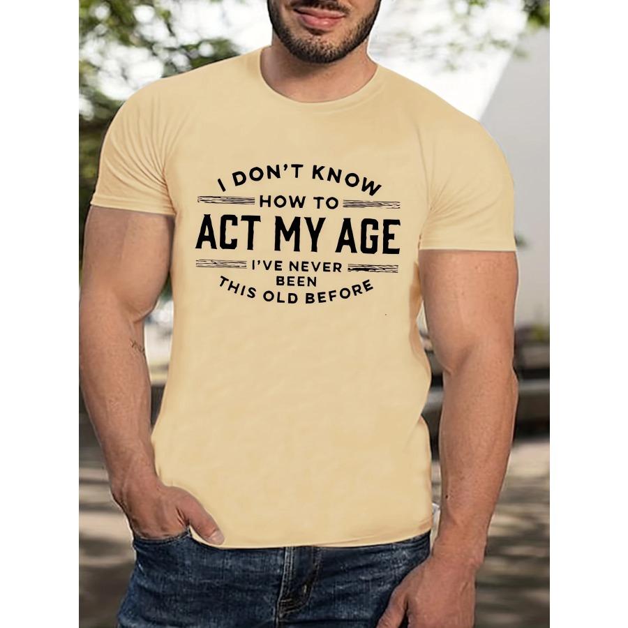 Cotton Men's Summer 100% Cotton Funny Act My Age Letter Pattern Print Loose Large Casual Round Neck Short Sleeve T-shirt
