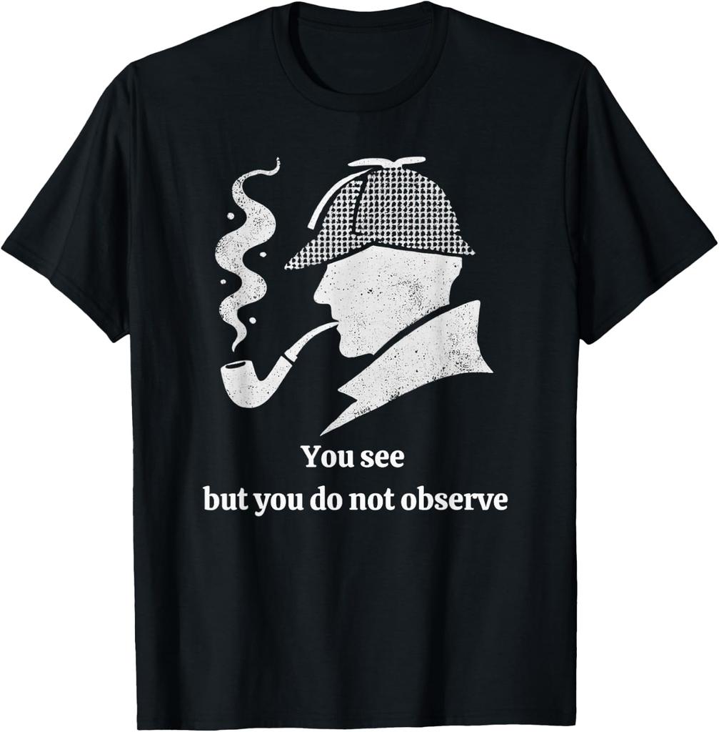 Sherlock Holmes - Vous Voyez Mais Vous N'Observez Pas T-shirt