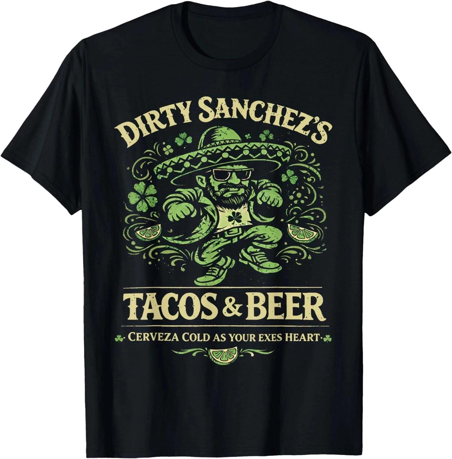 Dirty Sanchez s Tacos & Beer Men Women T-Shirt XXL