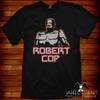 Unisex Robert Cop Funny Parody T Shirt Sizes S M L Xl 2xl 3xl 4xl 5xl