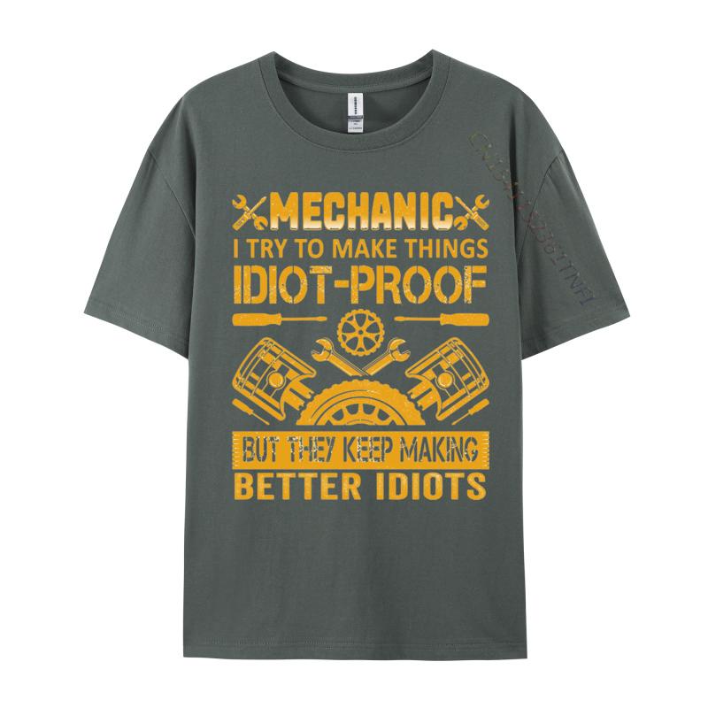 2024 Hot Sale Man T Shirt Mechanic I Try To Make Tshirt Tops Shirts All Cotton Printed On Tshirts Casual