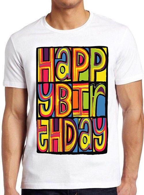 Happy Birthday Inspired Monday Design Joke Funny Gift Tee T Shirt M1045 XXXL