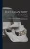 Kniha The Human Body : A Text-Book of Anatomy, Physiology, and Hygiene; With Practical Exercises