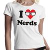 I Love Nerds Nerd Geek Gamer Sayings Fun Comedy Fun Lady Women Girlie T-Shirt