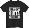 Personalised straight outta tshirt custom text funny slogan trendy birthday top
